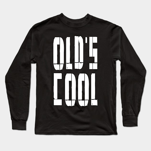 Old's Cool Long Sleeve T-Shirt by Jambo Designs